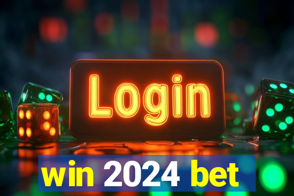 win 2024 bet